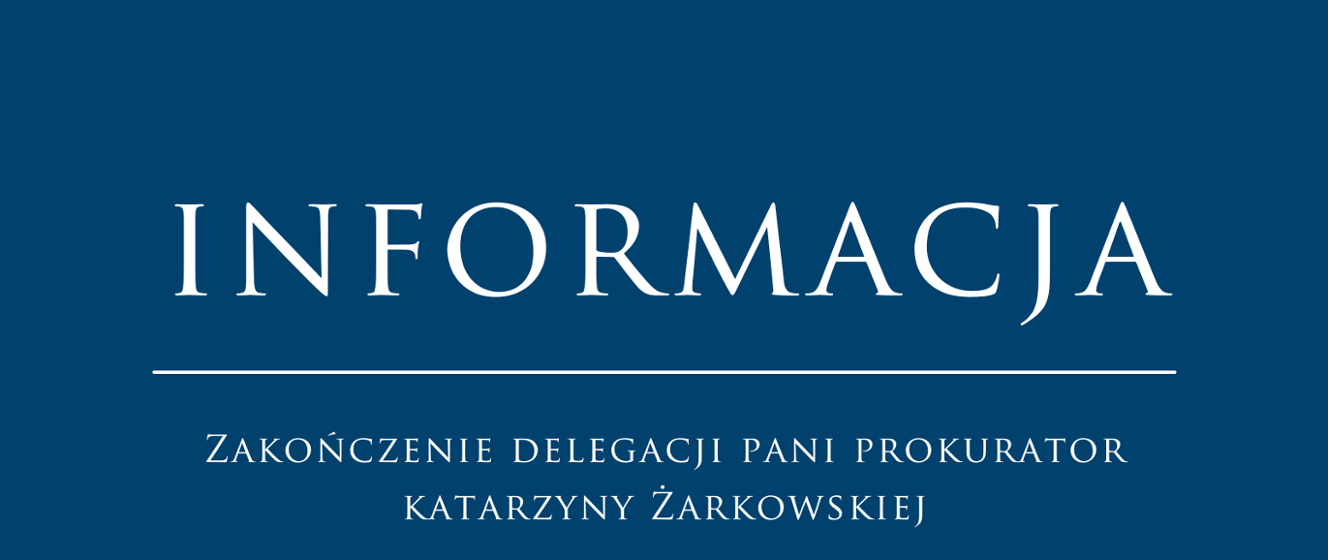 Zakończenie delegacji prokuratorki w sprawie o sygnaturze 3047-1.Ds.19.2025 - Dolnośląskie