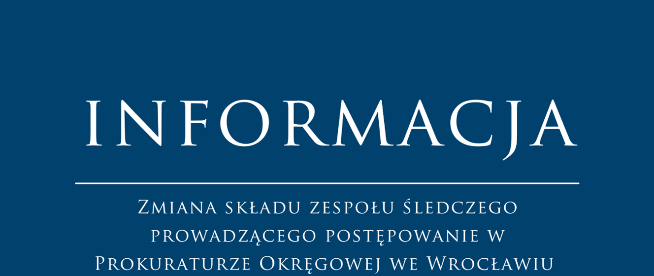 Prokuratura we Wrocławiu: Zmiana w składzie zespołu śledczego prowadzącego sprawę o sygnaturą 3047-1.Ds.19.2025 - Dolnośląskie